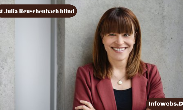 Ist Julia Reuschenbach blind