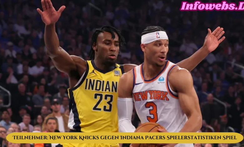 Teilnehmer: New York Knicks gegen Indiana Pacers Spielerstatistiken Spiel